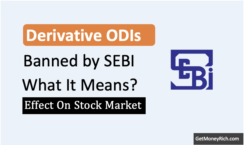 What are offshore derivative instruments (Odis)? Why sebi banned it?